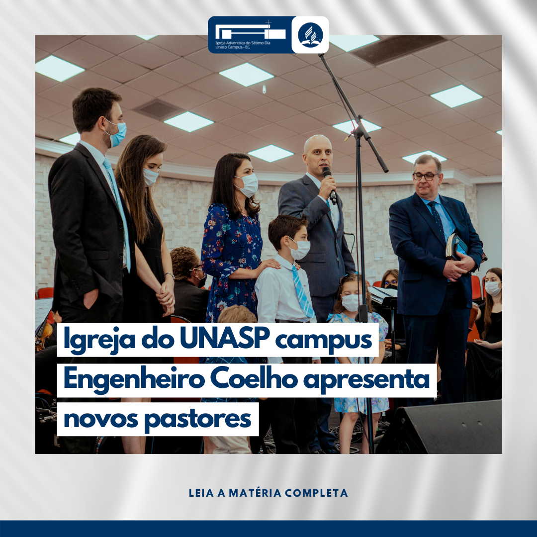 Igreja do UNASP campus Engenheiro Coelho apresenta novos pastores